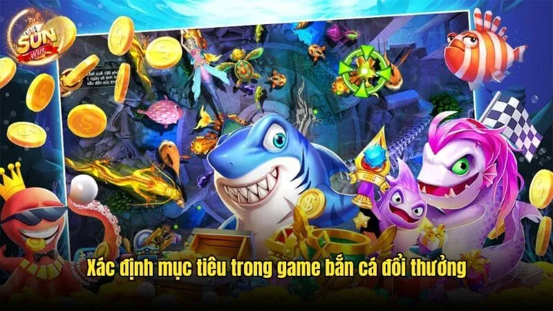 Xác định mục tiêu trong game bắn cá đổi thưởng Game Bắn Cá Đổi Thưởng Sunwin Thú Vị, Ăn Khách Mọi Thời Đại